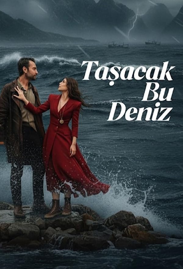 دانلود سریال این دریا طغیان خواهد کرد Tasacak Bu Deniz