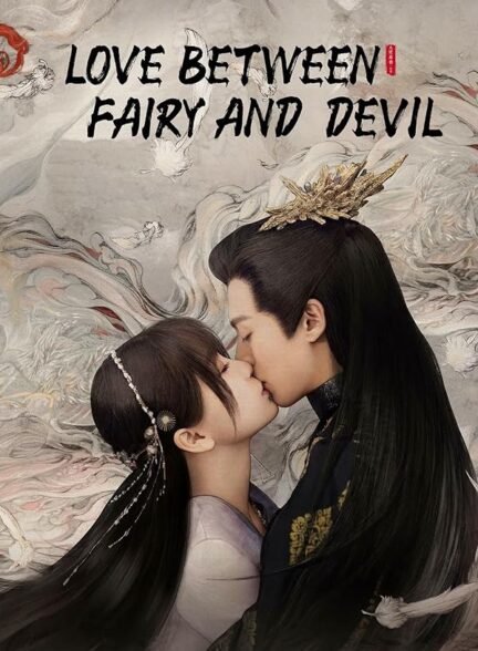 دانلود سریال  Love Between Fairy and Devil
