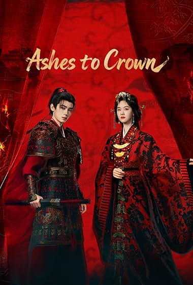 دانلود سریال چینی از خاکستر تا تاج و تخت 2026 Ashes to Crown